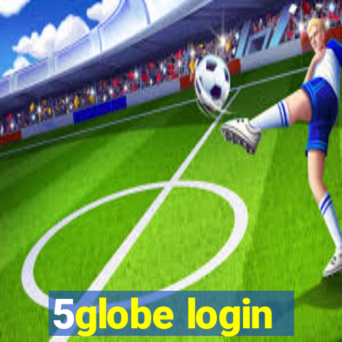 5globe login